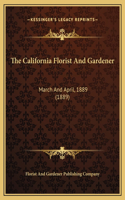 The California Florist And Gardener