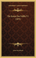 Die Syntax Des Vulfila V1 (1875)