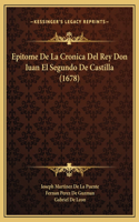 Epitome De La Cronica Del Rey Don Iuan El Segundo De Castilla (1678)
