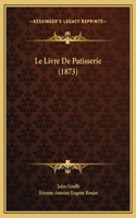 Livre De Patisserie (1873)