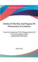 Outline of the Rise and Progress of Freemasonry in Louisiana