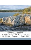 Financial Reform Scrutinized, in a Letter to Sir Henry Parnell, Bart. M.P