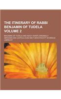 The Itinerary of Rabbi Benjamin of Tudela Volume 2