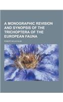 A Monographic Revision and Synopsis of the Trichoptera of the European Fauna: (English)