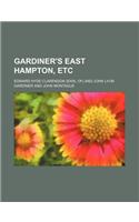 Gardiner's East Hampton, Etc