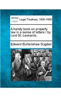 Handy Book on Property Law in a Series of Letters / By Lord St. Leonards.