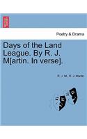 Days of the Land League. by R. J. M[artin. in Verse].