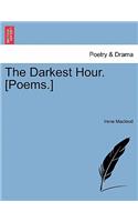 The Darkest Hour. [Poems.]