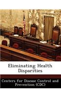 Eliminating Health Disparities