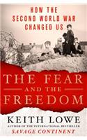 The Fear and the Freedom: How the Second World War Changed Us(English)
