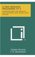 True Monistic Philosophy, V1-2