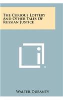 The Curious Lottery And Other Tales Of Russian Justice