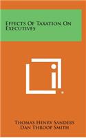 Effects of Taxation on Executives