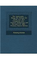 The Apocrypha ...: Being the Version Set Forth A.D. 1611, Compared with ... Ancient Authorities and Revised A.D. 1894 - Primary Source Ed