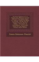 The Extravaganzas of J. R. Planche, Esq., (Somerset Herald) 1825-1871