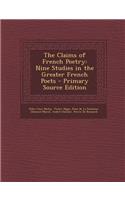 The Claims of French Poetry: Nine Studies in the Greater French Poets