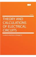 Theory and Calculations of Electrical Circuits