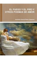 Fuego Y El Frío Y Otros Poemas de Amor