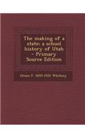 The Making of a State; A School History of Utah: (English)