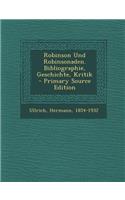 Robinson Und Robinsonaden. Bibliographie, Geschichte, Kritik