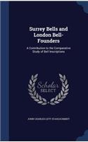 Surrey Bells and London Bell-Founders: A Contribution to the Comparative Study of Bell Inscriptions