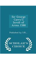 Sir George Carew's Scroll of Arms 1588 - Scholar's Choice Edition