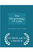 The Herpetology of Cuba - Scholar's Choice Edition