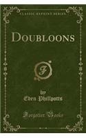 Doubloons (Classic Reprint)