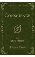 Conscience (Classic Reprint)