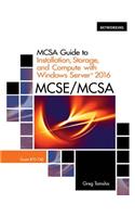 McSa Guide to Installation, Storage, and Compute with Windows Server 2016, Exam 70-740, Loose-Leaf Version