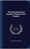 The Naturalisation of Animals & Plants in New Zealand