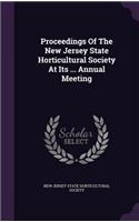 Proceedings Of The New Jersey State Horticultural Society At Its ... Annual Meeting: (English)