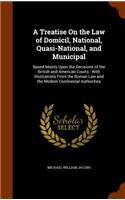 A Treatise On the Law of Domicil, National, Quasi-National, and Municipal