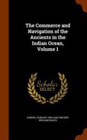 Commerce and Navigation of the Ancients in the Indian Ocean, Volume 1