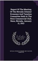 Report of the Meeting of the Nevada Citizens' Economy and Taxation Committee Held at the Reno Commercial Club, Reno, Nevada, January 11, 1913