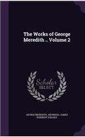 The Works of George Meredith .. Volume 2