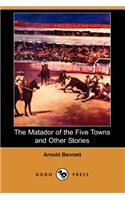 The Matador of the Five Towns and Other Stories (Dodo Press)