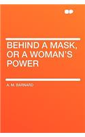 Behind a Mask, or a Woman's Power