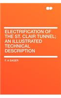 Electrification of the St. Clair Tunnel; An Illustrated Technical Description