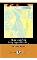 About Dreaming, Laughing and Blushing (Dodo Press)