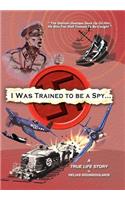 I Was Trained to Be a Spy