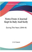 Notes From A Journal Kept In Italy And Sicily: During The Years 1844-46