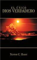 El Unico Dios Verdadero