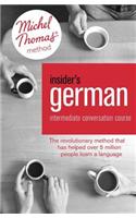 Insider's German Intermediate Conversation Course (Learn German with the Michel Thomas Method)