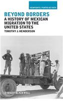 Beyond Borders: A History of Mexican Migration to the United States(13 Viewpoints / Puntos de Vista)