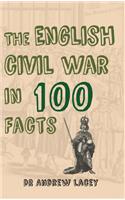 English Civil War in 100 Facts