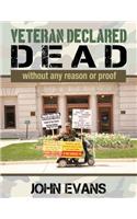 Veteran Declared Dead Without Any Reason or Proof: (English)