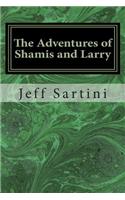 Adventures of Shamis and Larry