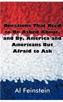 Questions That Need to Be Asked About, and By, America and Americans But Afraid to Ask