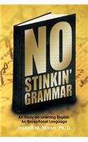 No Stinkin' Grammar